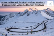 Arunachal Pradesh Scenic Tour Mumbai